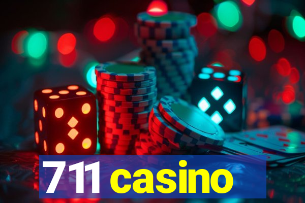 711 casino