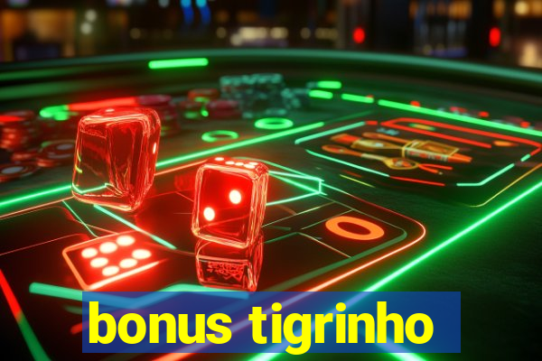 bonus tigrinho