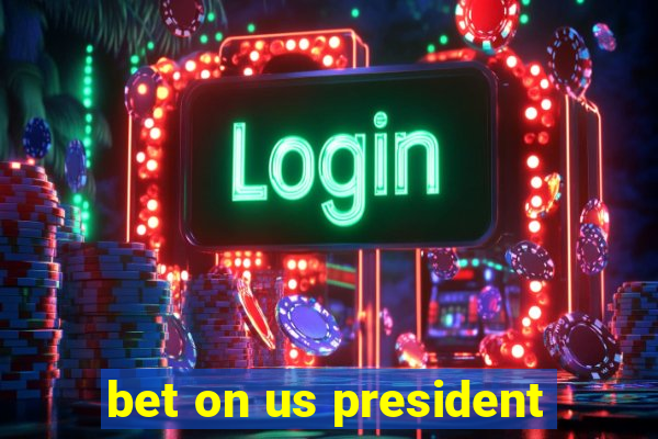 bet on us president