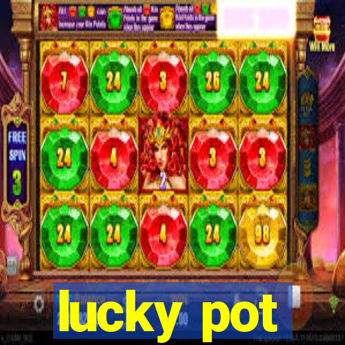 lucky pot