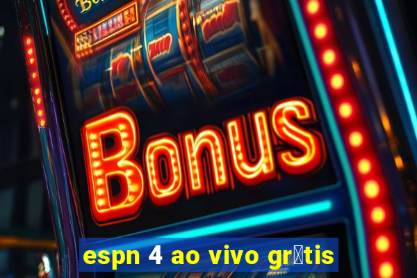 espn 4 ao vivo gr谩tis