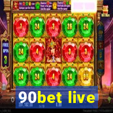 90bet live