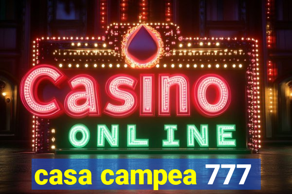 casa campea 777