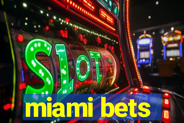 miami bets