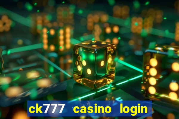 ck777 casino login register philippines