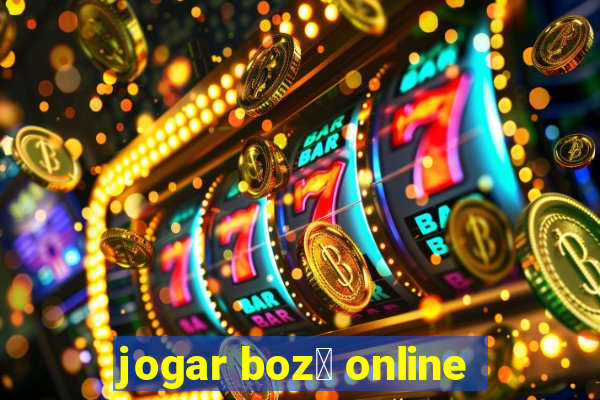 jogar boz贸 online