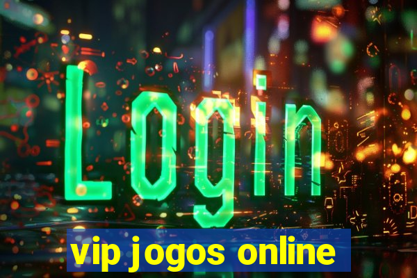 vip jogos online