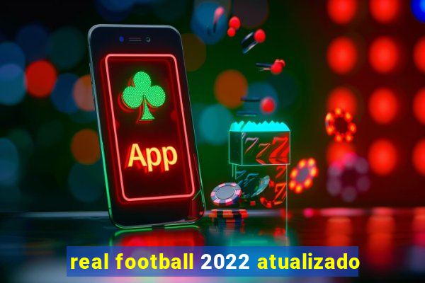 real football 2022 atualizado