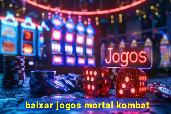 baixar jogos mortal kombat