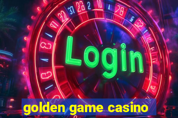 golden game casino