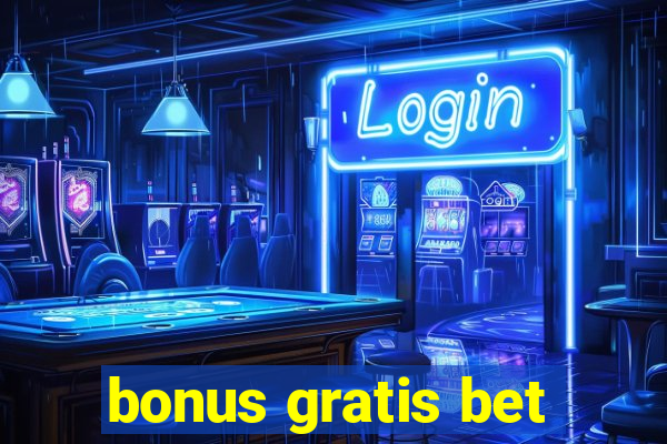 bonus gratis bet