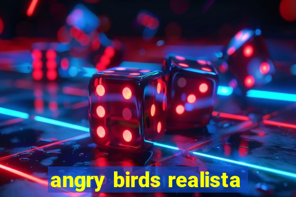 angry birds realista