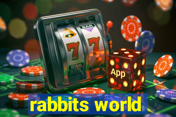 rabbits world