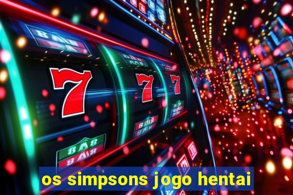 os simpsons jogo hentai