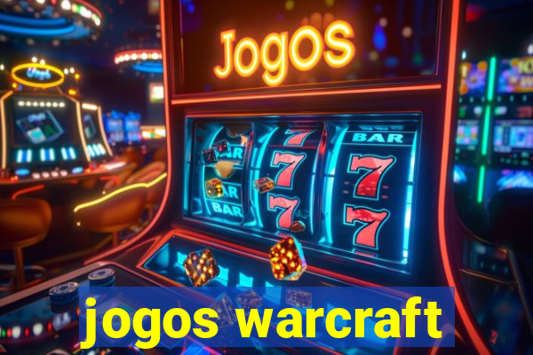 jogos warcraft