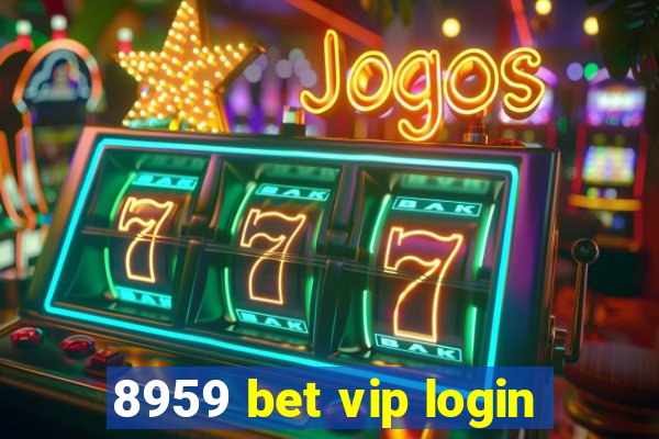 8959 bet vip login