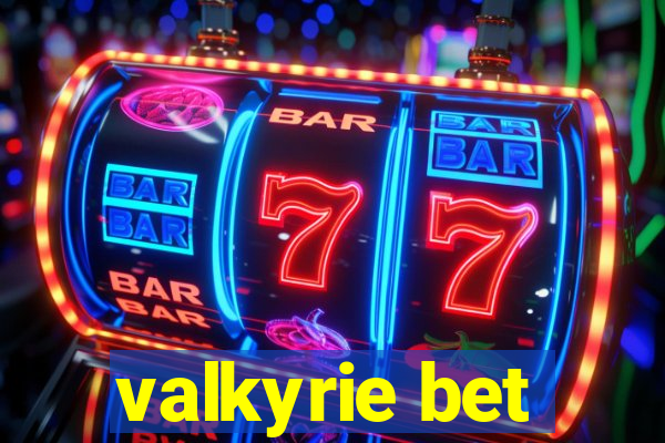 valkyrie bet