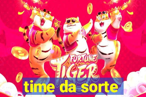 time da sorte