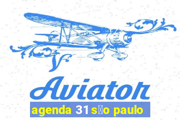 agenda 31 s茫o paulo