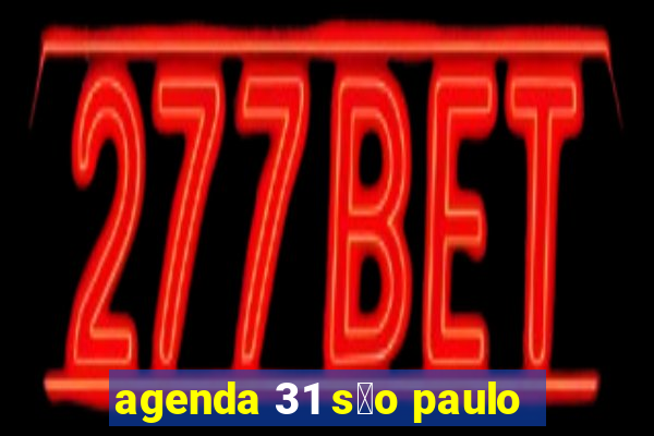 agenda 31 s茫o paulo