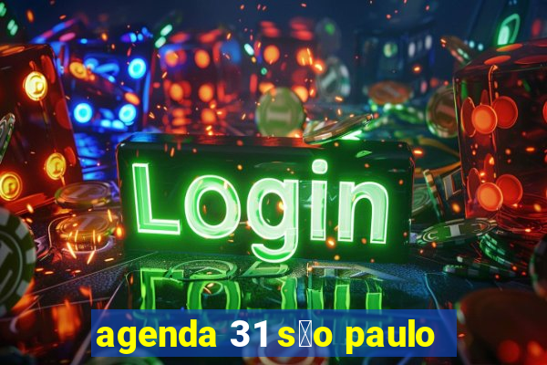 agenda 31 s茫o paulo