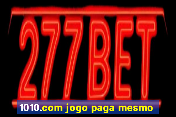 1010.com jogo paga mesmo