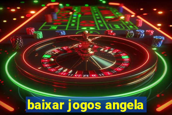 baixar jogos angela