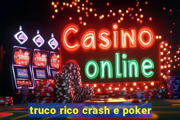 truco rico crash e poker