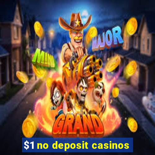 $1 no deposit casinos