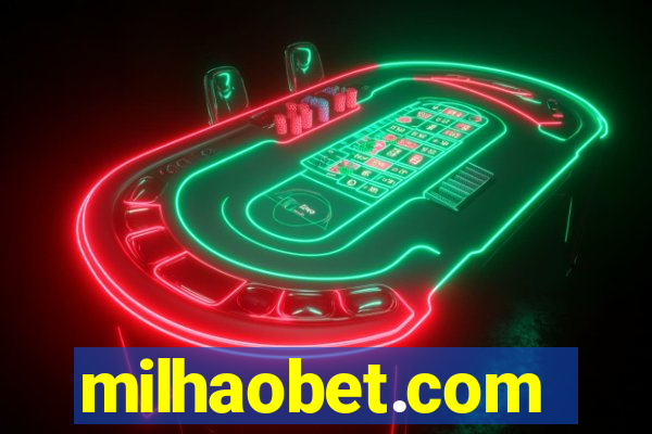 milhaobet.com