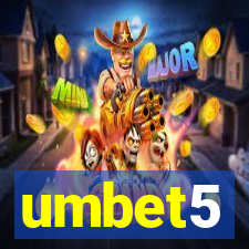 umbet5