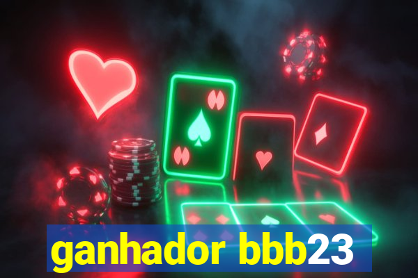 ganhador bbb23