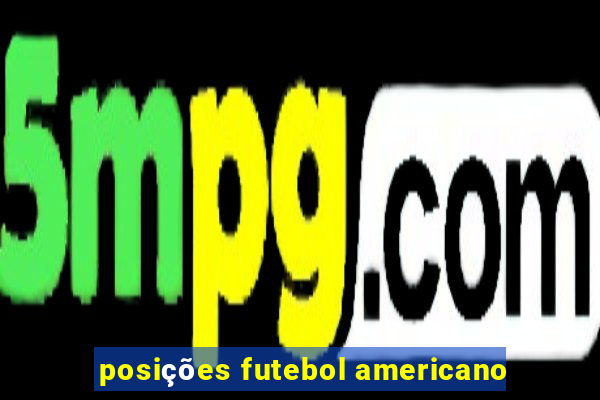 posições futebol americano