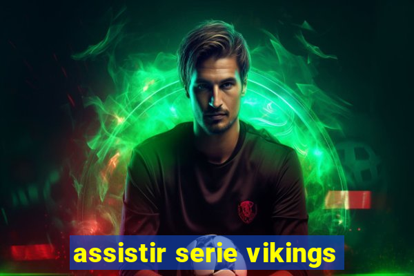 assistir serie vikings