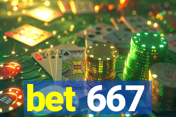 bet 667