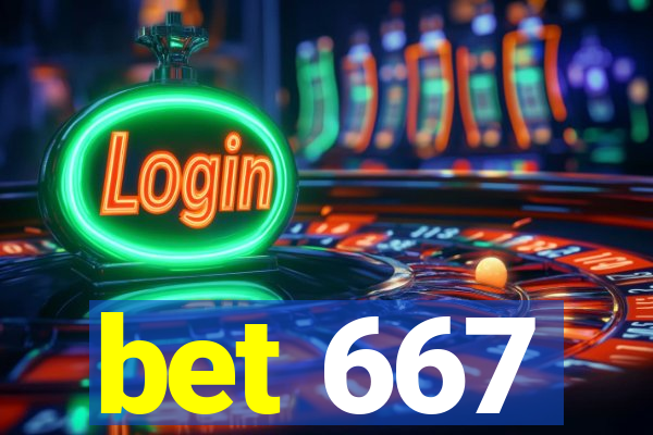 bet 667