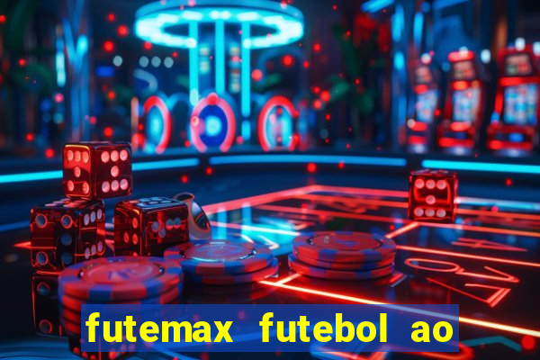 futemax futebol ao vivo online