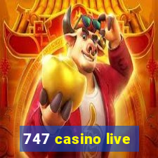 747 casino live