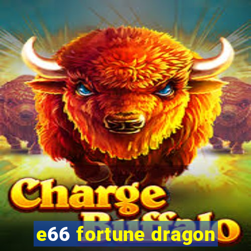 e66 fortune dragon