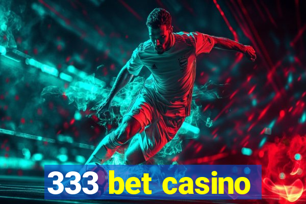 333 bet casino