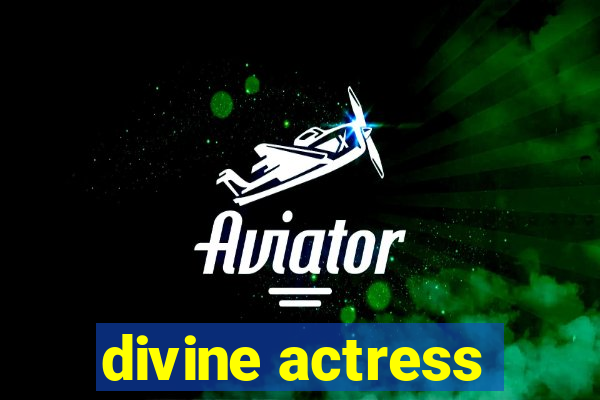 divine actress