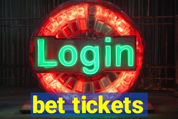 bet tickets