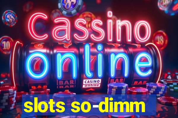 slots so-dimm