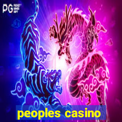 peoples casino