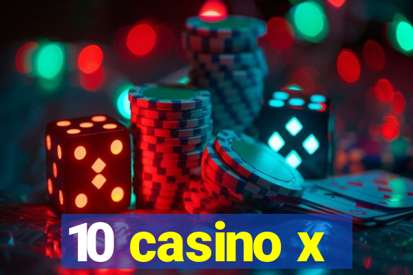 10 casino x