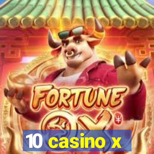 10 casino x