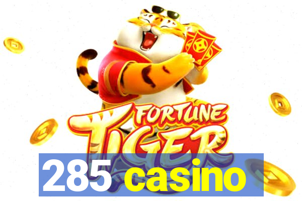 285 casino