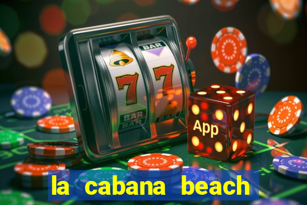 la cabana beach resort and casino aruba