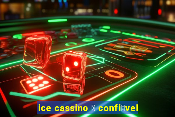 ice cassino 茅 confi谩vel