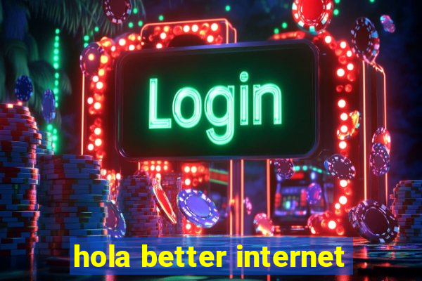 hola better internet